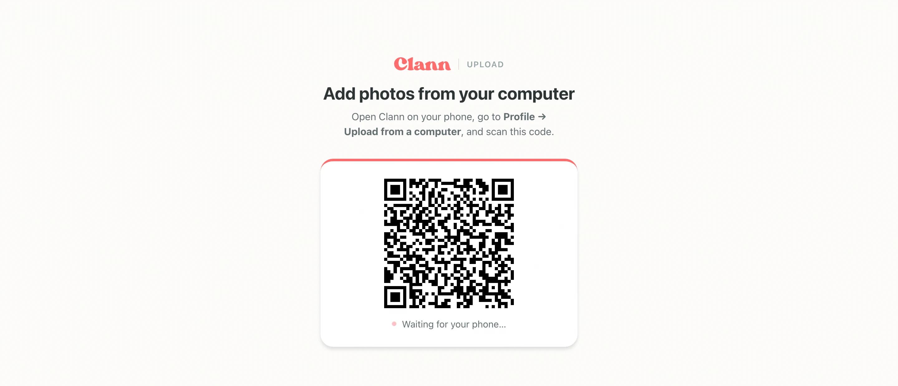 The getclann.com/upload page showing a QR code and the line: open Clann on your phone, go to Profile then Upload from a computer, and scan this code